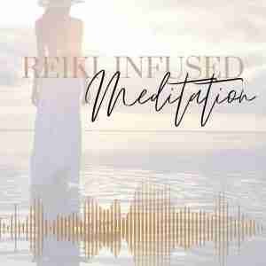 Reiki Infused Meditation