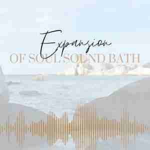 Expansion of Soul Sound Bath