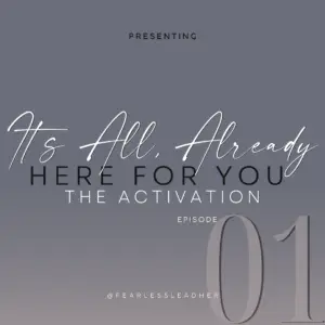 It's All, Already Here for You the Activation